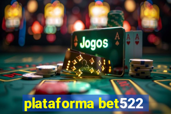 plataforma bet522